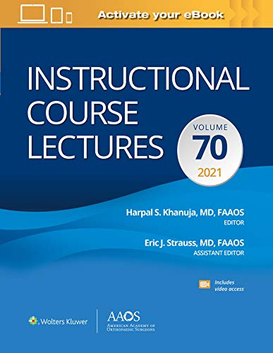 Instructional Course Lectures: Volume 70 (Original PDF From Publisher)