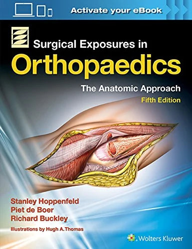 Surgical Exposures In Orthopaedics: The Anatomic Approach, 5th Edition (EPub+Converted PDF)