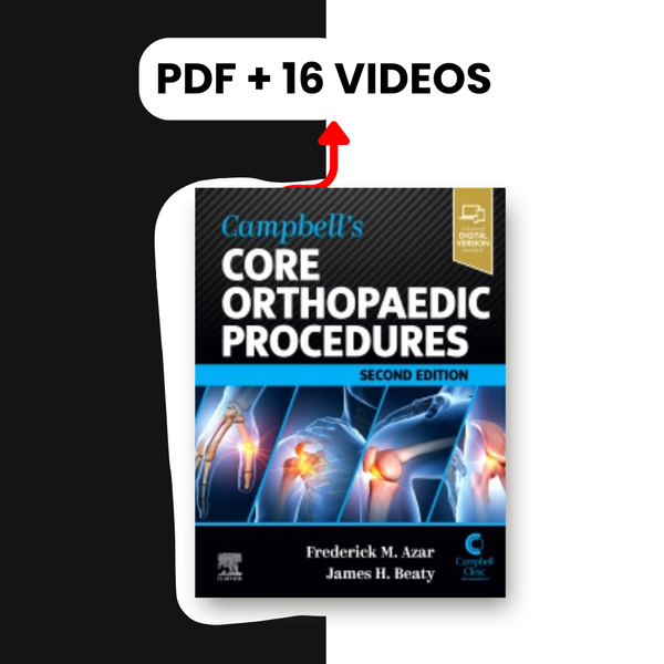 Campbells Core Orthopaedic Procedures, 2nd edition (PDF+Videos)