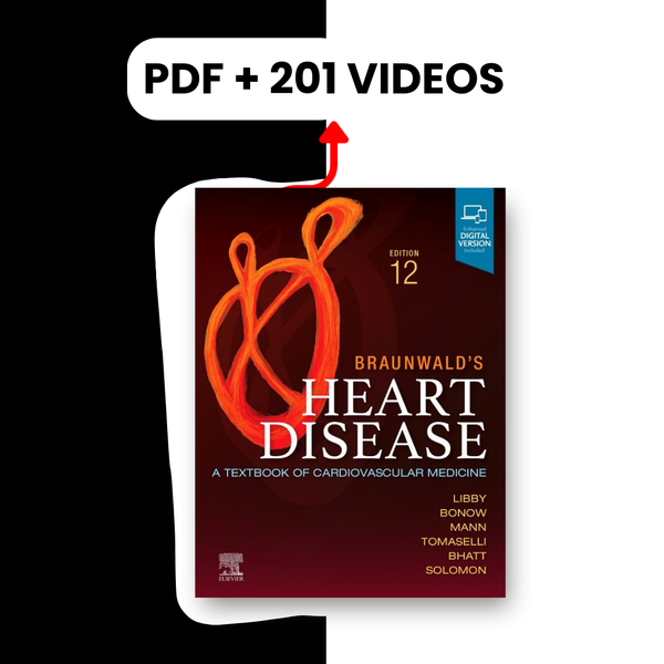 Braunwald’s Heart Disease: A Textbook of Cardiovascular Medicine, 12th edition (PDF + 201 Videos)