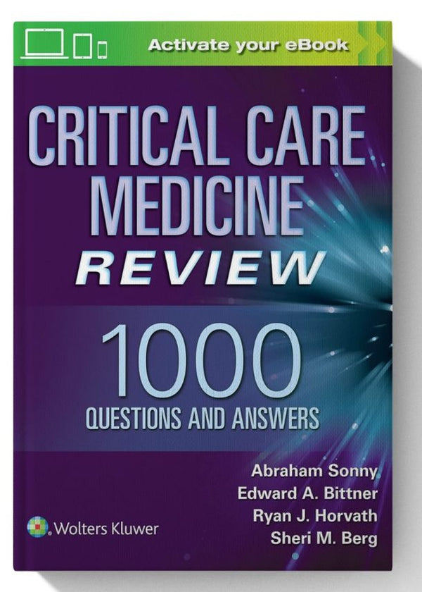 Critical Care Medicine Review: 1000 Questions and Answers 1st Edition