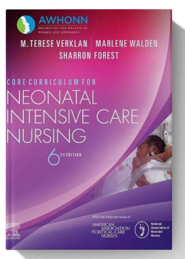 Core Curriculum for Neonatal Intensive Care Nursing E-Book 6th Edition